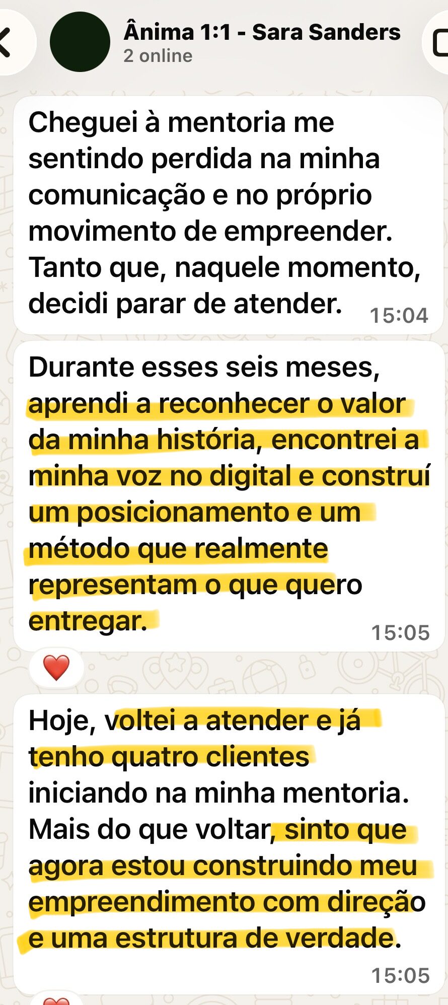Depoimento de Sara Sanders: tinha parado de atender e hoje voltou, com quatro clientes.